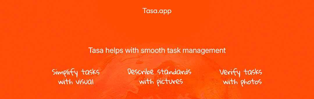 Tasa help with smooth task management: visual tasks with description and proof of work done